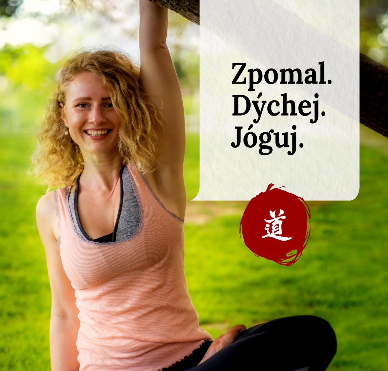 Jga s jou Zpomal. Dchej. Jguj.