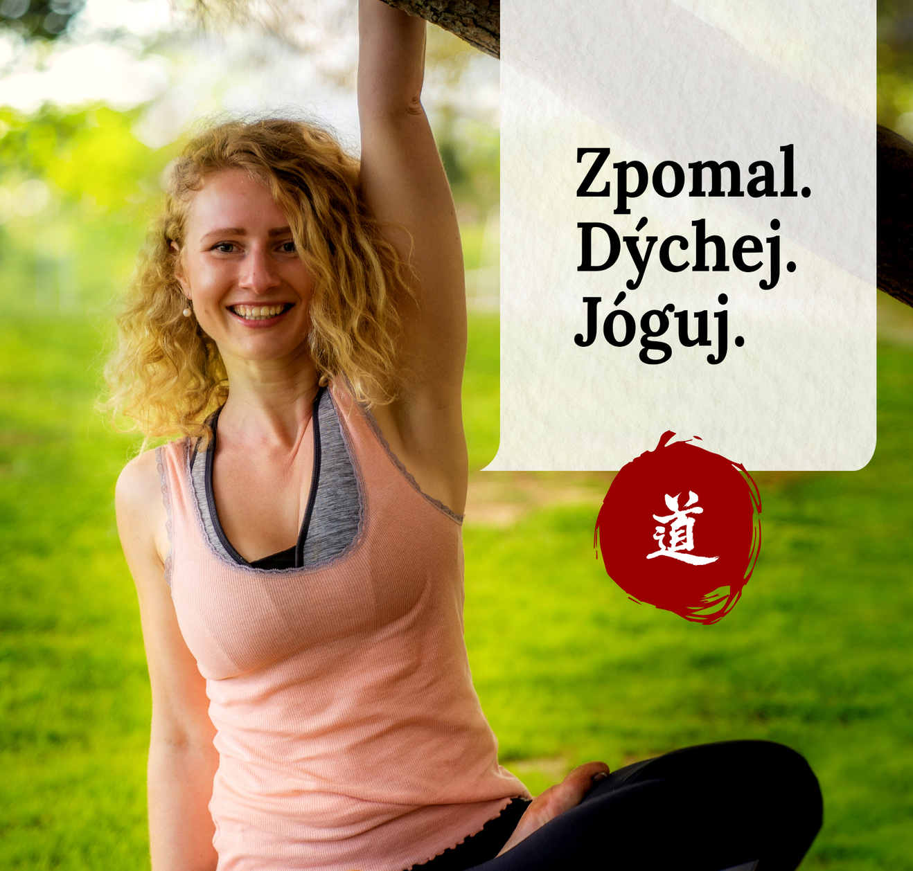 Jga s jou Zpomal. Dchej. Jguj.