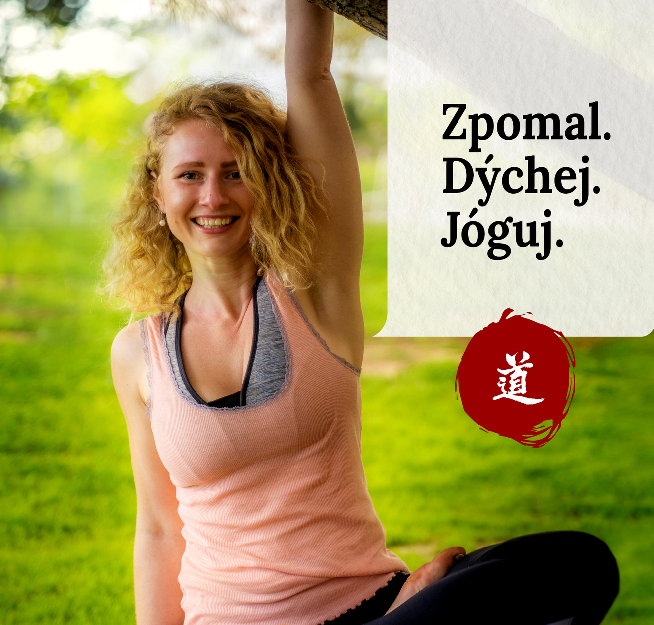 Jga s jou Zpomal. Dchej. Jguj.