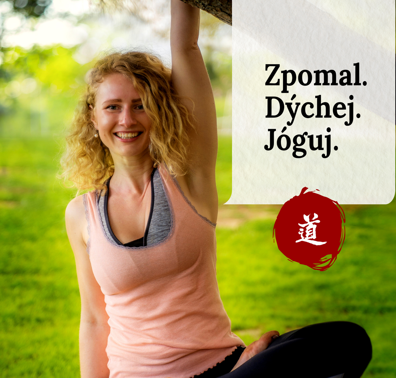 Jga s jou Zpomal. Dchej. Jguj.