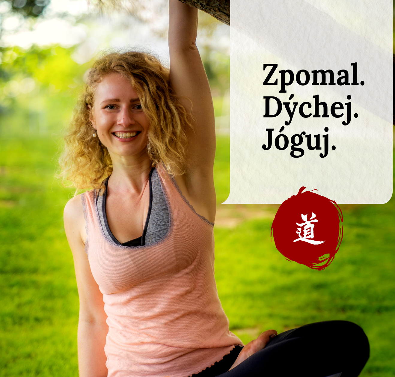 Jga s jou Zpomal. Dchej. Jguj.