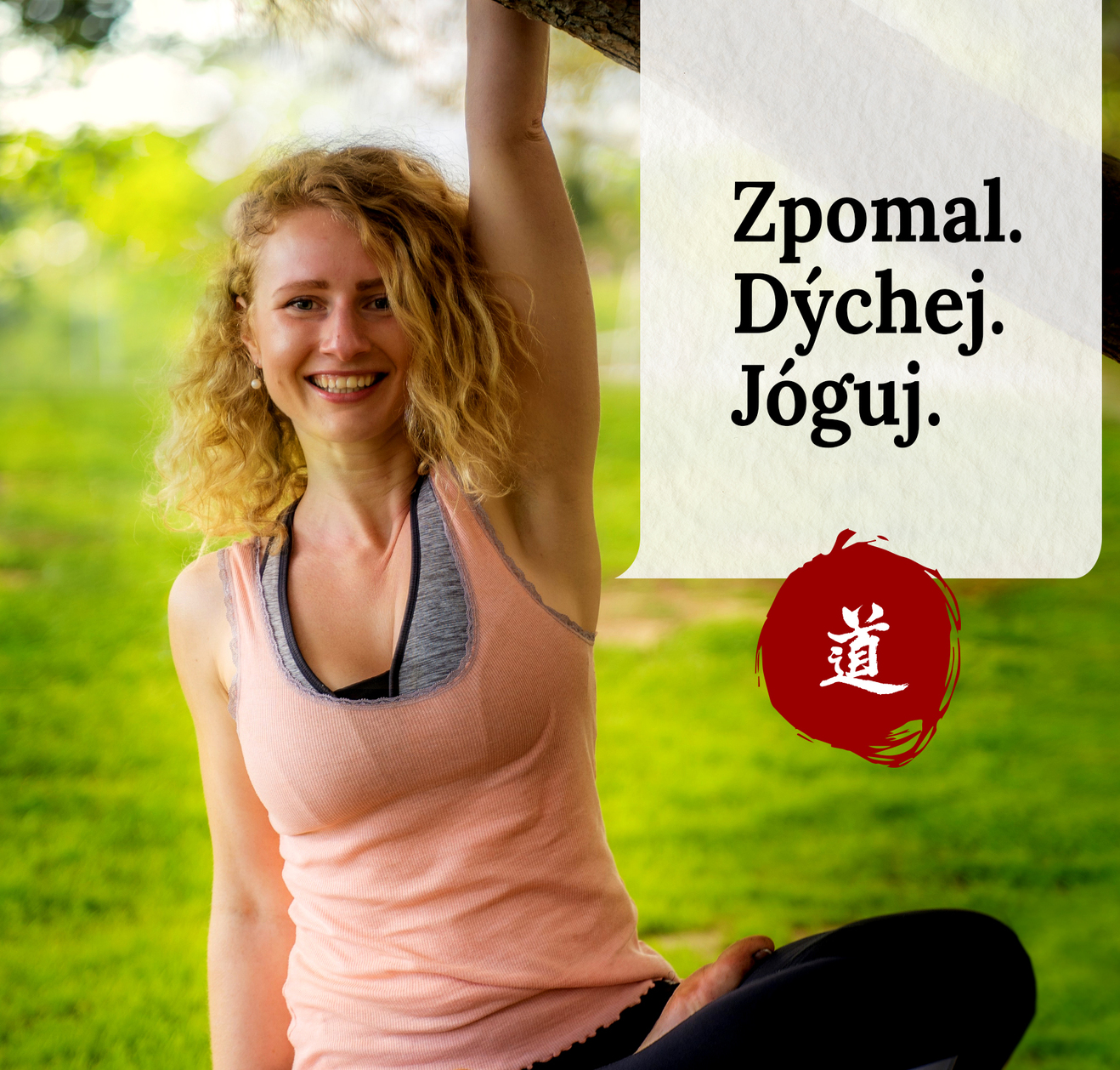 Jga s jou Zpomal. Dchej. Jguj.